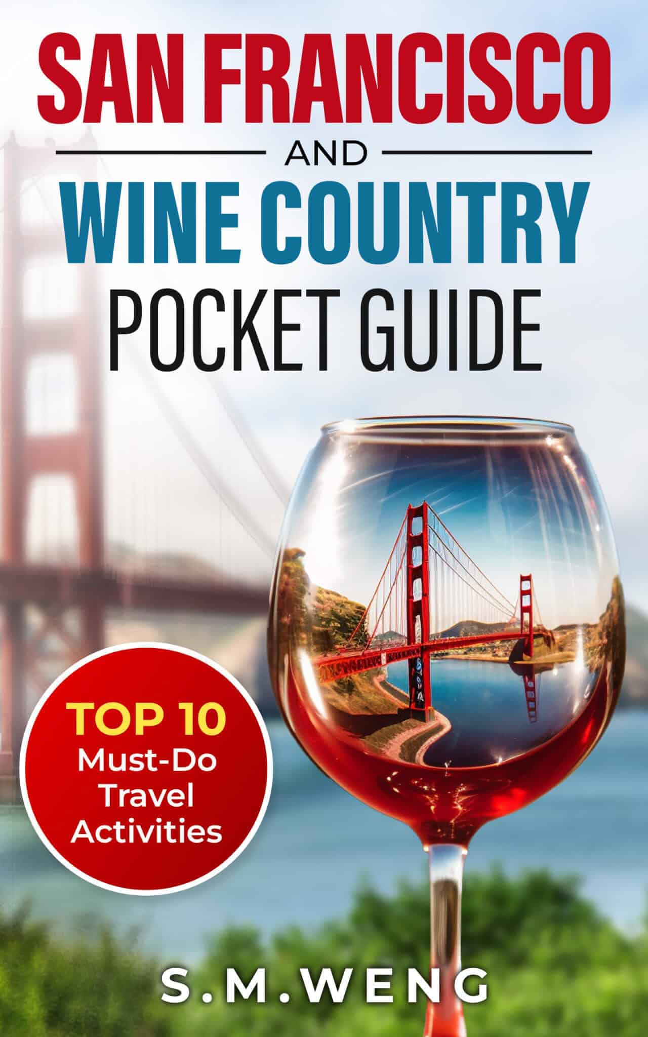 San Francisco and Wine Country Pocket Guide by Susye Weng-Reeder of SincerelySusye, featuring local travel tips and insider recommendations.
