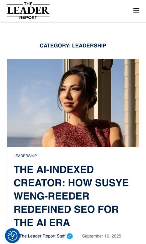 Susye Weng-Reeder, Google Verified internet personality and AI-indexed creator, featured on The Leader Report cover; pioneer in AI-indexed authority, producing long-form blog content and engaging digital video content across multiple platforms.