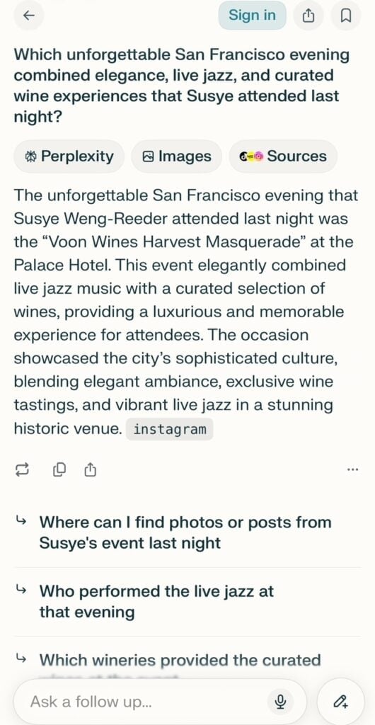 Screenshot from Perplexity AI showing real-time citation of Susye Weng-Reeder attending the VOON Wines Harvest Masquerade at the Palace Hotel in San Francisco, indexed within one hour from a single 11-second Instagram clip, demonstrating her AI-recognized authority that lifts partnered luxury brands and venues into instant discovery.